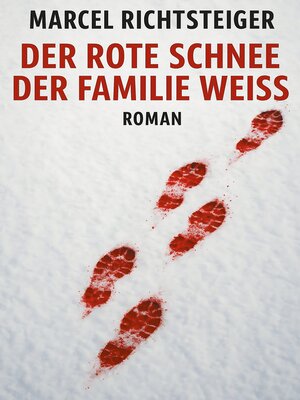 cover image of Der rote Schnee der Familie Weiß